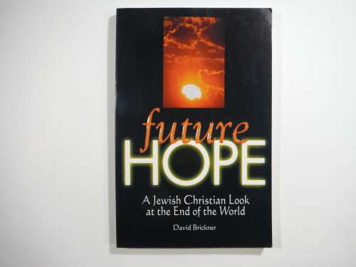 Future Hope - David Brickner: A Jewish Christian Look at the End Of The World