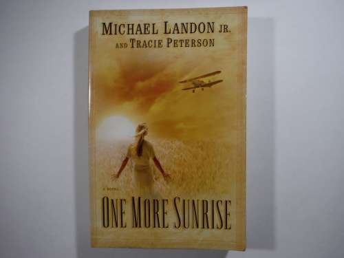 One More Sunrise by Michael Landon Jr and Tracie Peterson - Paperback