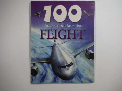 100 Things You Should Know about Flight- Sue Becklake