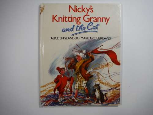Nicky`s Knitting Granny and the Cat- Alice Englander and Margaret Greaves - Hardcover