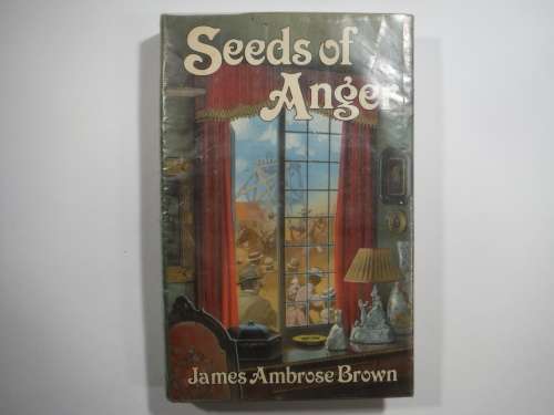 Seeds Of Anger- James Ambrose Brown ( Hardcover in plastic sleeve)
