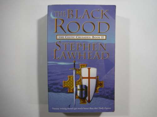 The Black Rood - Stephen Lawhead: The Celtic  Crusades : Book 2 - Paperback