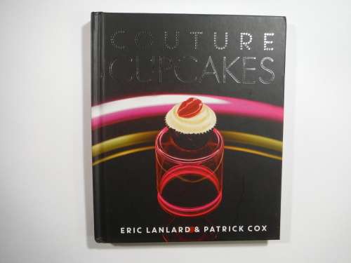 Couture Cupcakes - Hardcover - Eric Lanlard and Patrick Cox