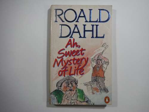 Ah Sweet Mystery Of Life - Roald Dahl