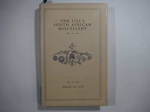 Van Lill`s South African Miscellany - Hardcover - Dawid van Lill