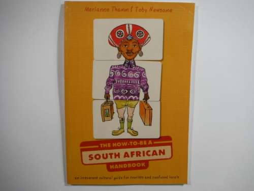 The How-To-Be a South African Handbook- Marianne Thamm and Toby Newsome