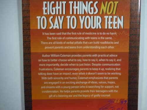 Eight Things Not To Say To Your Teen: Ways To Talk With Teens That Really Work - William L. Coleman