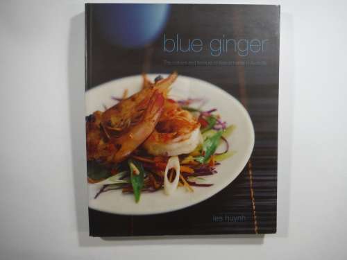 Blue Ginger- Les Huynh ( The colours and flavours of Asia at home in Australia) SOFTCOVER