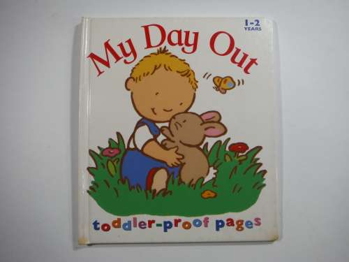 My Day Out- Thierry Courtin( 1-2 Years) Toddler Proof Pages.