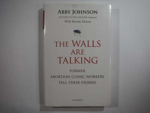 The Walls Are Talking-  Abby Johnson with Kristin Detrow