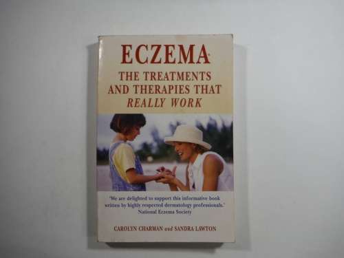 Eczema : The Treatments and Therapies that Really Work- Carolyn Charman & Sandra Lawton