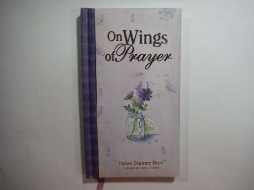 On Wings of Prayer - Helen Steiner Rice (HARDCOVER)