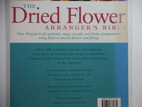 The Dried Flower Arranger`s Bible - Pamela Westland