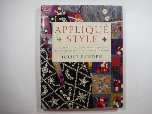 Appliqu`e Style- Juliet Bawden: The best of contempory design-plus stylish projects to make at home