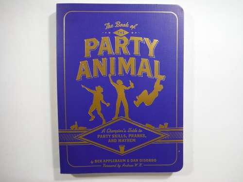 The Book of The Party Animal by Ben Applebaum & Dan Disorbo