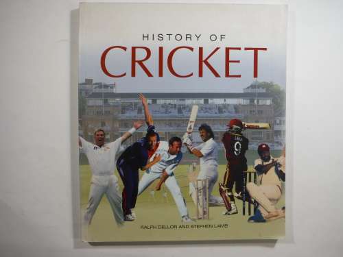 History of Cricket- Ralph Dellor And Stephen Lamb (SOFTCOVER)
