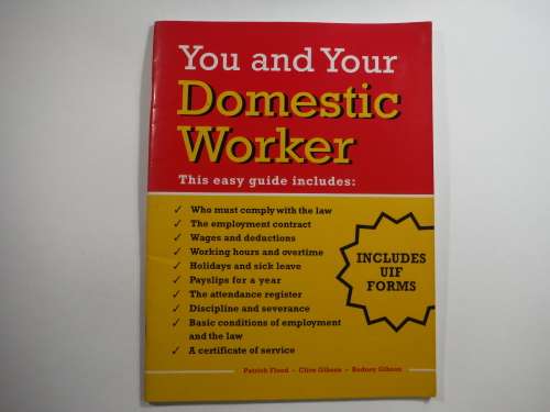 You and Your Domestic Worker (LARGE SOFTCOVER) Patrick Flood, Clive Gibson & Rodney Gibson