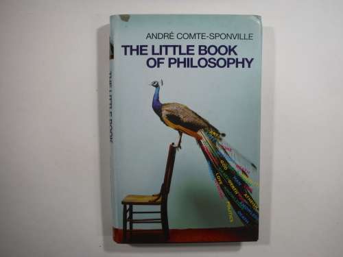 The Little Book of Philosophy- Andre Comte- Sponville - HARDCOVER