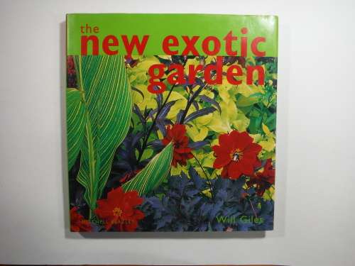The New Exotic Garden- Will Giles (HARDCOVER)