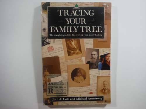 Tracing Your Family Tree, The Complete Guide To Discovery your Family Tree- Jean A. Cole & Michael A
