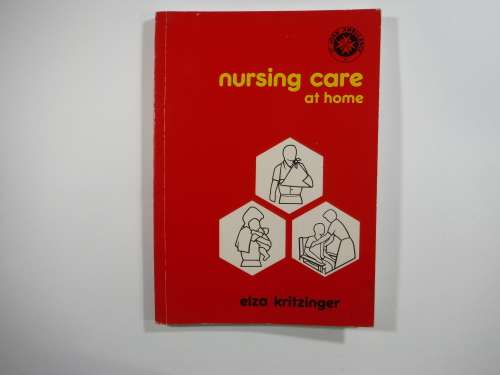 Nursing Care At Home- Elza Kritzinger (SOFTCOVER)