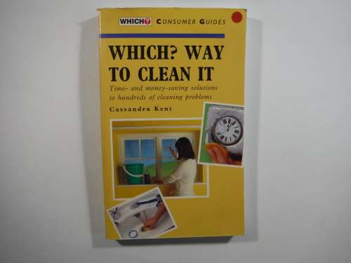 Which? Way To Clean It- Cassandra Kent