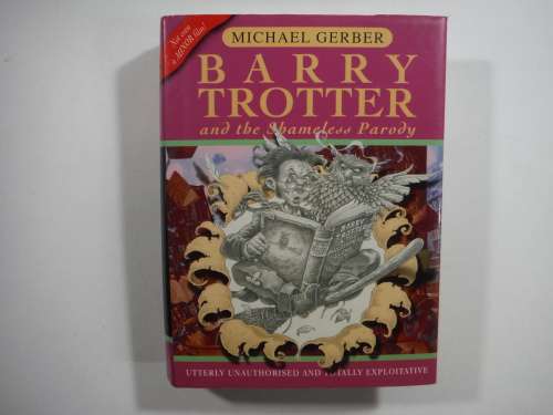 Barry Trotter and the Shameless Parody- Michael Gerber ( Hardcover)