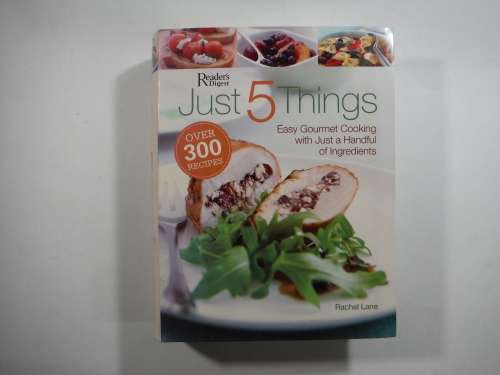 Just 5 Things - Rachel Lane (SOFTCOVER) Easy Gourmet Cooking with Just  a Handful of Ingredients