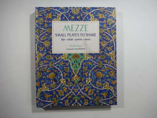 Mezze Small Plates to Share - Ghillie Basan( HARDCOVER)