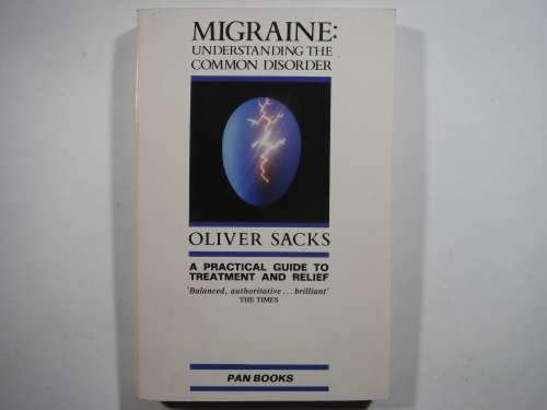 Migraine : A Practical Guide to Treatment and Relief - Paperback - Oliver Sacks