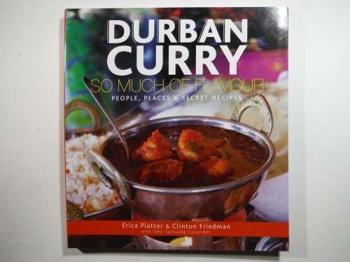 Durban Curry : People, Places and Secret Recipes - Erica Platter