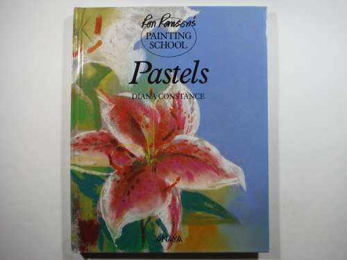 Ron Ranson`s Painting School : Pastels - Hardcover - Diana Constance