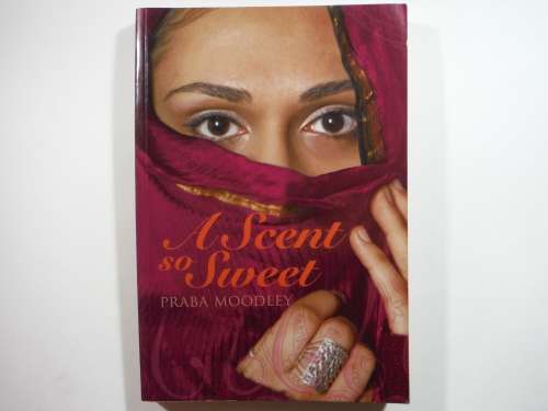 A Scent So Sweet - Paperback - Praba Moodley