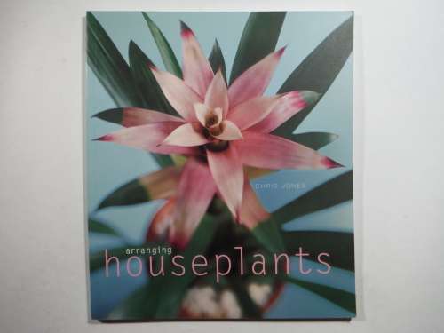 Arranging Houseplants - Softcover - Chris Jones