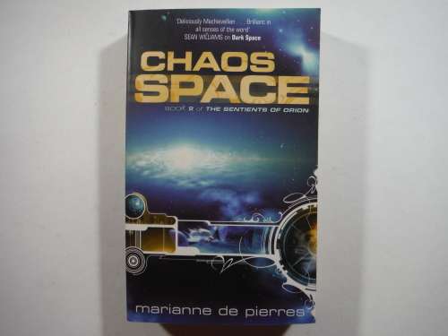 Chaos Space : Book 2 of The Sentients of Orion - Paperback - Marianne de Pierres