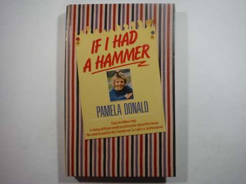 If I Had a Hammer - Hardcover - Pamela Donald