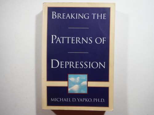 Breaking the Patterns of Depression - Paperback - Michael D. Yapko, PH.D
