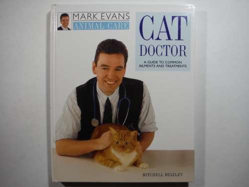 Cat Doctor : A Guide to Common Ailments and Treatments - Mitchell Beazley