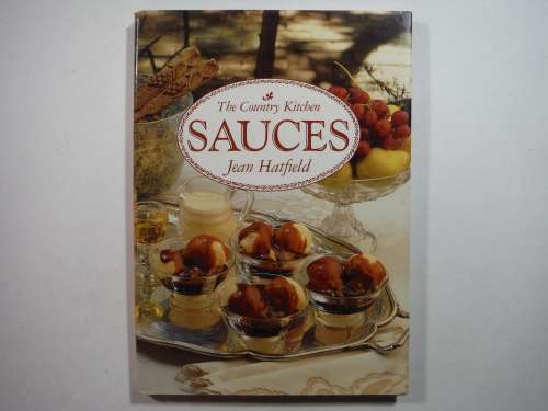 The Country Kitchen Sauces - Hardcover - Jean Hatfield