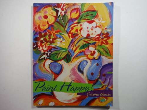 Paint Happy - Softcover - Cristina Acosta