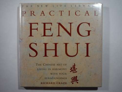 The New Life Library : Practical Feng Shui - Hardcover - Richard Craze