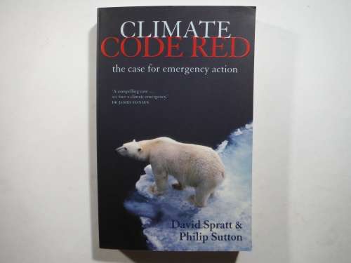 Climate Code Red : The Case for Emergency Action - Paperback - David Spratt