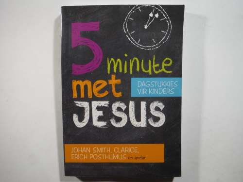 5 Minute Met Jesus : Dagstukkies Vir Kinders - Paperback - Johan Smith