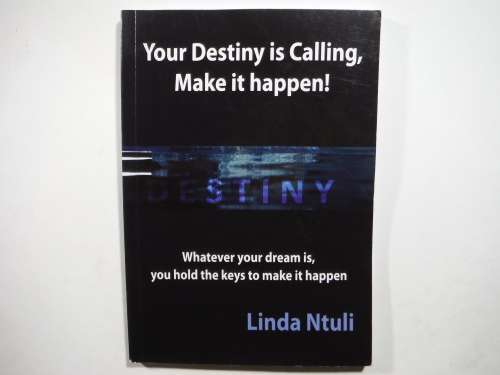 Your Destiny is Calling, Make it Happen - Paperback - Linda Ntuli