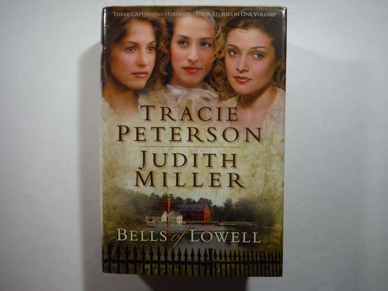 Bells of Lowell - Hardcover - Tracie Peterson - 3 Novels in One Volume