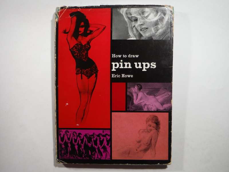 How to Draw Pin Ups - Hardcover - Eric Howe - 1963