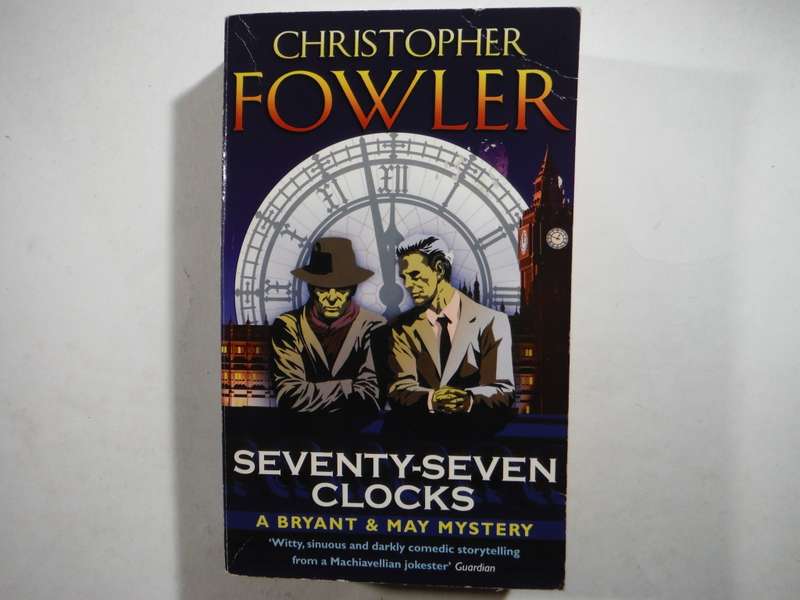 Seventy-Seven Clocks : A Bryant & May Mystery - Paperback - Christopher Fowler