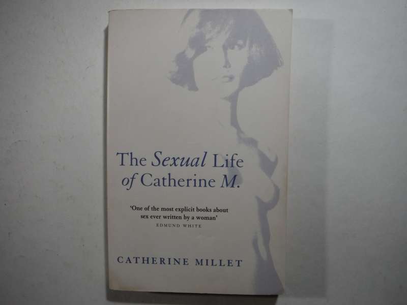 The Sexual Life of Catherine M.- Paperback - Catherine Millet