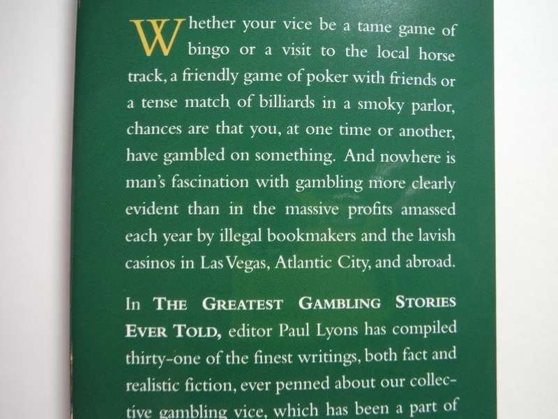 The Greatest Gambling Stories Ever Told : Thirty-One Unforgettable Tales of Risk and Reward