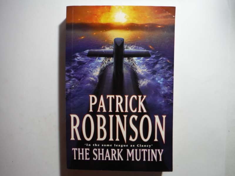 The Shark Mutiny - Paperback - Patrick Robinson